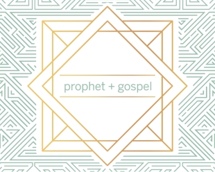 prophet + gospel